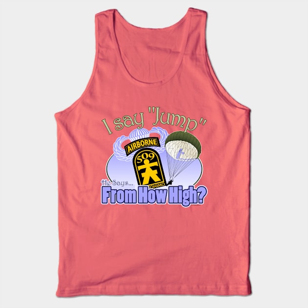 I Say Jump - 509th Airborne Tank Top by MilitaryVetShop